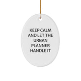 Funny Urban Planner Oval Ornament Gifts from Friends, Christmas Unique Gifts for Urban Planner Men, Women, Coworkers, Family, Keep Calm And Let The Urban Planner Handle It - Image 1